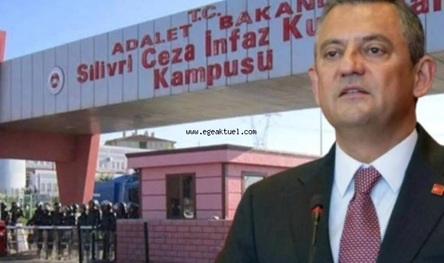 Özel'den Silivri Çıkarması
