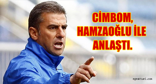 Cimbom, Hamzaoğlu İle Anlaştı