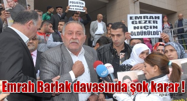 Emrah Barlak davasında şok karar !