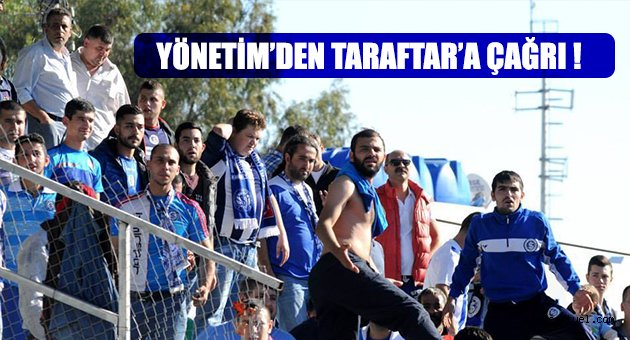 Yönetimden Taraftara Çağrı !
